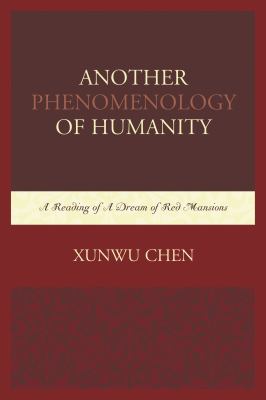 Another Phenomenology of Humanity : A Reading of a Dream of Red Mansions