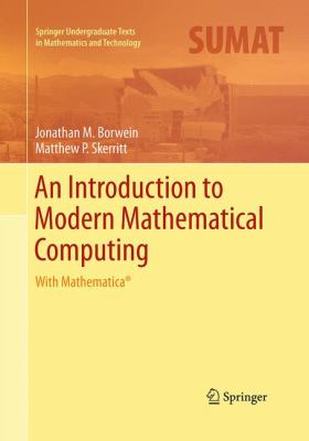 An Introduction to Modern Mathematical Computing : With Mathematica®