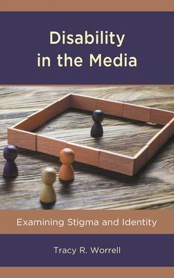 Disability in the Media : Examining Stigma and Identity