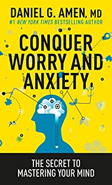 Conquer Worry and Anxiety : The Secret to Mastering Your Mind