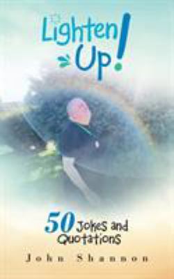 Lighten Up! : 50 Jokes and Quotations