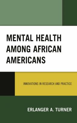 Mental Health among African Americans : Innovations in Research and Practice