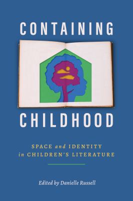 Containing Childhood : Space and Identity in Children's Literature