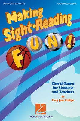 Making Sight Reading Fun! : Choral Games for Students and Teachers