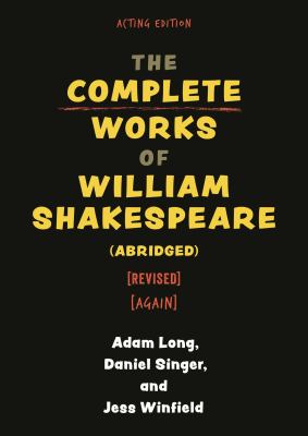 The Complete Works of William Shakespeare (abridged) [revised] [again]