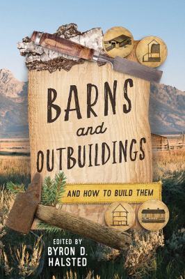 Barns and Outbuildings : And How to Build Them