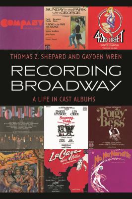 Recording Broadway : A Life in Cast Albums