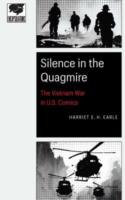 Silence in the Quagmire : The Vietnam War in U. S. Comics