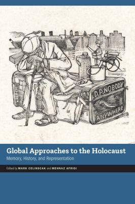 Global Approaches to the Holocaust : Memory, History, and Representation
