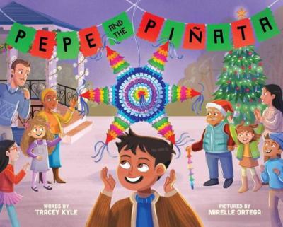 Pepe and the Piñata : A Celebration of Hispanic Heritage