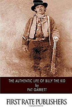 The Authentic Life of Billy the Kid