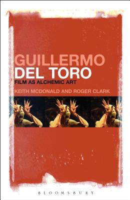 Guillermo Del Toro : Film As Alchemic Art