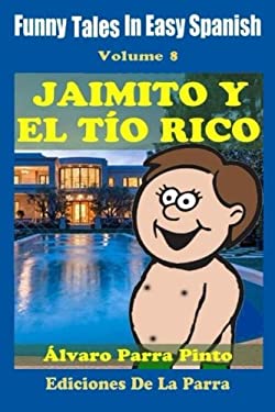Funny Tales in Easy Spanish 8: Jaimito y el Tío Rico