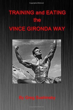 Training and Eating the Vince Gironda Way