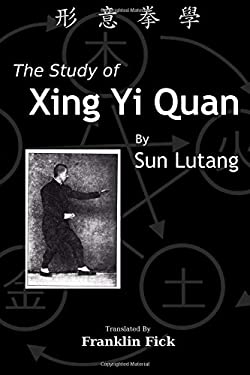 The Study of Xing Yi Quan : Xing Yi Quan Xue