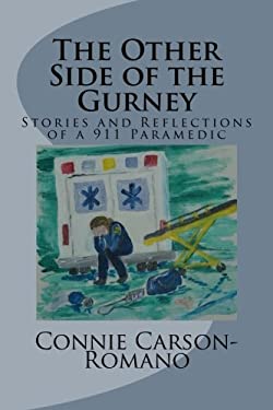 The Other Side of the Gurney : Stories and Reflections of a 911 Paramedic