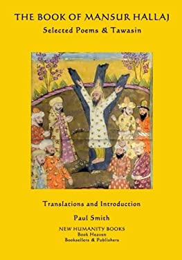 The Book of Mansur Hallaj: Selected Poems and the Tawasin