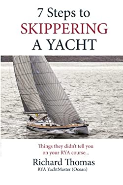 7 Steps to Skippering a Yacht : Things They Didn't Tell You on Your RYA Course