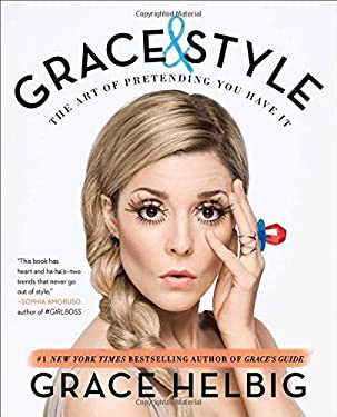 Grace and Style : The Art of Pretending You Have It