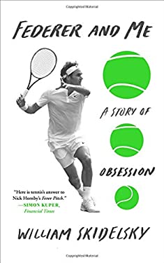 Federer and Me : A Story of Obsession