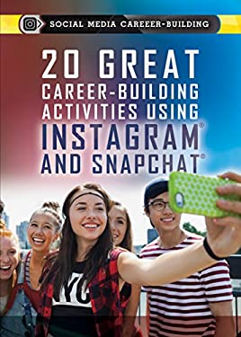 20 Great Career-Building Activities Using Instagram and Snapchat