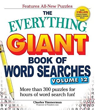 The Everything Giant Book of Word Searches, Volume 12 : More Than 300 Puzzles for Hours of Word Search Fun!