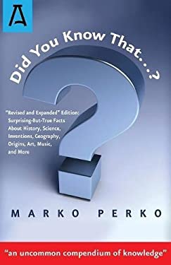 Did You Know That... ? : Revised and Expanded Edition: Surprising-But-True Facts about History, Science, Inventions, Geography, Origins, Art, Music, a