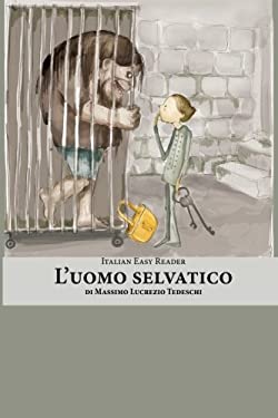Italian Easy Reader: l'Uomo Selvatico