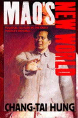 Mao's New World : Political Culture in the Early People's Republic