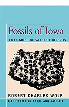 Fossils of Iowa : Field Guide to Paleozoic Deposits
