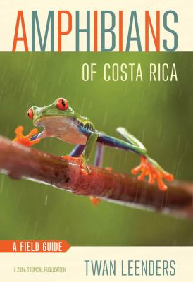 Amphibians of Costa Rica : A Field Guide
