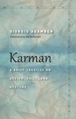 Karman : A Brief Treatise on Action, Guilt, and Gesture
