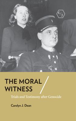 The Moral Witness : Trials and Testimony after Genocide