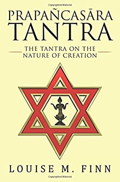 Prapañcas?ra Tantra : The Tantra on the Nature of Creation