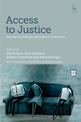 Access to Justice : Beyond the Policies and Politics of Austerity