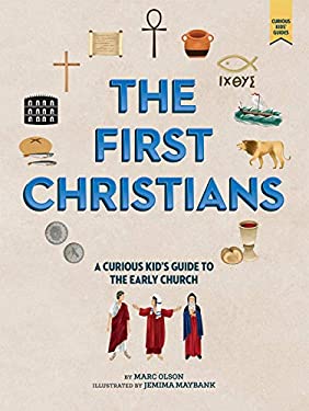 The World of the First Christians : A Curious Kid's Guide to the Early Church