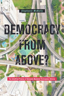 Democracy from Above? : The Unfulfilled Promise of Nationally Mandated Participatory Reforms