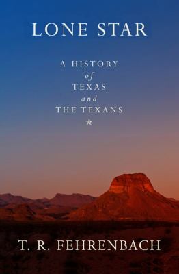 Lone Star : A History of Texas and the Texans
