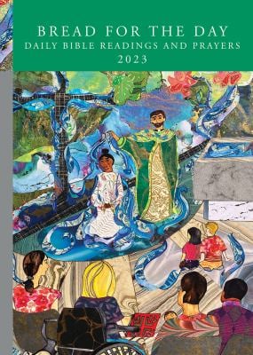 Bread for the Day : Daily Bible Readings and Prayers: Year A 2023