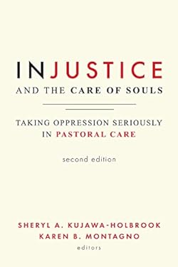 Injustice and the Care of Souls, Second Edition : Taking Oppression Seriously in Pastoral Care