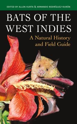 Bats of the West Indies : A Natural History and Field Guide
