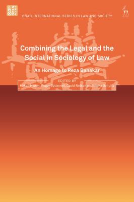 Combining the Legal and the Social in Sociology of Law : An Homage to Reza Banakar