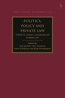 Politics, Policy and Private Law : Volume II: Contract, Commercial and Company Law