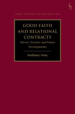 Good Faith and Relational Contracts, Volume 1 : Theory, Practice and Future Developments