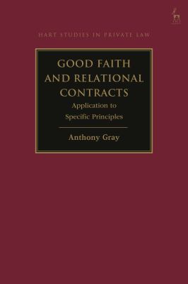 Good Faith and Relational Contracts, Volume 2 : Application to Specific Principles