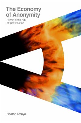 The Economy of Anonymity : Power in the Age of Identification