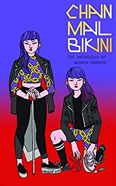 Chainmail Bikini : The Anthology of Women Gamers