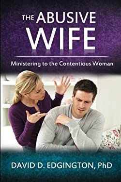 The Abusive Wife : Ministering to the Contentious Woman