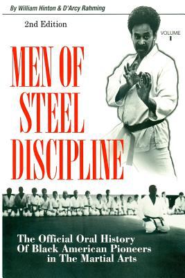 Men of Steel Discipline 2nd Edition : The Official Oral History of Black American Pioneers in the Martial Arts
