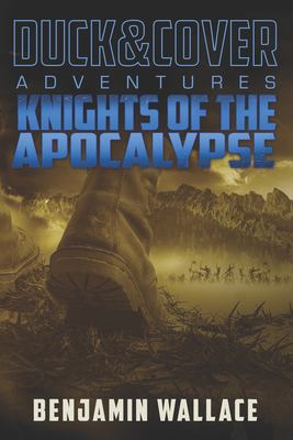 Knights of the Apocalypse: a Duck and Cover Adventure